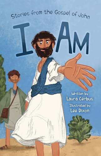 I AM : Stories from the Gospel of John (Paperback)