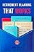 RETIREMENT PLANNING that WO...