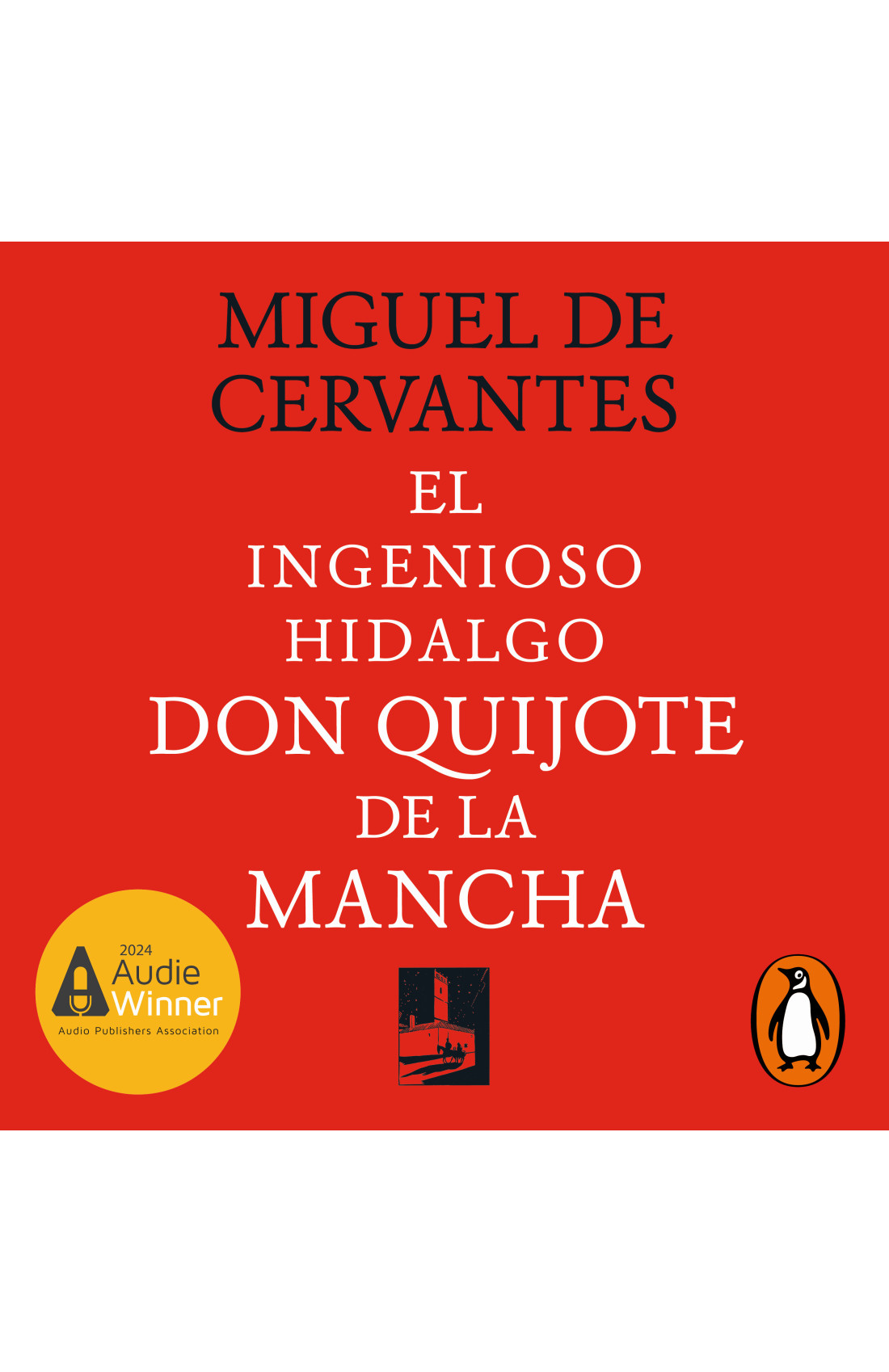El ingenioso Hidalgo Don Quijote de la Mancha