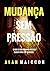 Mudança Sem Pressão