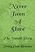 Never Been A Slave: The Unt...