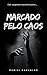 Marcado Pelo Caos