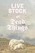 Live Stock and Dead Things:...