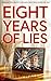 Eight Years of Lies