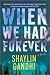 When We Had Forever by Shaylin Gandhi