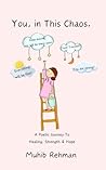 You, in This Chaos.: Poems on Pain, Patience, Faith, and Becoming Whole Again