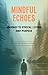Mindful Echoes: A Journey to Ethical Living and Purpose