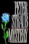 Mystery by Peter Straub Mystery by Peter Straub