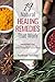 19 Natural Healing Remedies That work: From Acid Reflux To Gout, A Guide To Using Herbs And Foods At Home To Easily Reverse Common Diseases