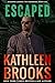 Escaped by Kathleen Brooks