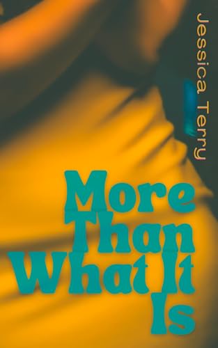 More Than What It Is (Kindle Edition)
