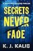 Secrets Never Fade (Johnston & Fletcher #3)