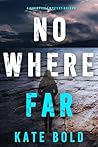 Nowhere Far