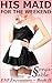 His Maid for the Weekend: E...