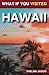 What If You VISITED - Hawai...