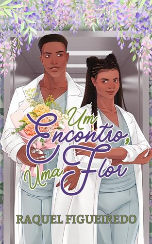 Um Encontro, Uma Flor: Ciência do Amor #4 (Portuguese Edition)