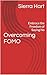 Overcoming FOMO : Embrace t...