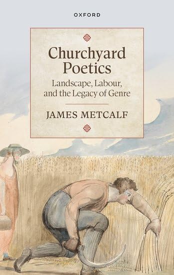 Churchyard Poetics: Landscape, Labour, and the Legacy of Genre (Hardcover)