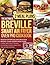 The Ultimate Breville Smart...