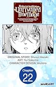 Reincarnation of the Unrivalled Time Mage: The Underachiever at the Magic Academy Turns Out to Be the Strongest Mage Who Controls Time! #022 ... Who Controls Time! CHAPTER SERIALS Book 22)