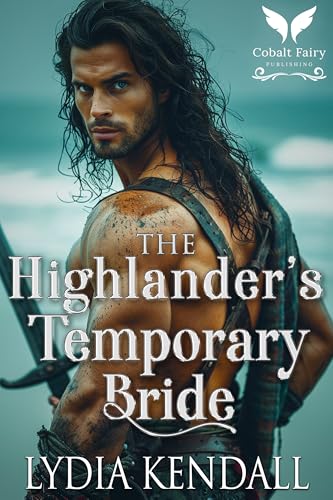 The Highlander’s Temporary Bride (Queen's Edict, #2)