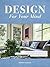 Design For Your Mind by Annie Guest