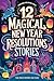 12 Magical New Year Resolutions Stories by The Nice Books Factory