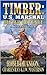 Timber: U.S. Marshal: Bitter Revenge: A Western Adventure (Timber: United States Marshal Western Book 64)