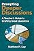 Prompting Deeper Discussions: A Teacher's Guide to Crafting Great Questions