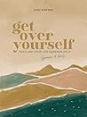 Get Over Yourself...