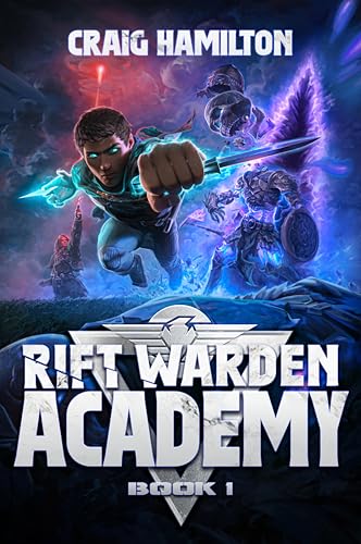 Rift Warden Academy: Book 1 (Kindle Edition)