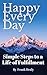 Happy Every Day: Simple Ste...