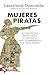 Mujeres piratas. Las princesas, prostitutas y corsarias que g... by Laura Sook Duncombe