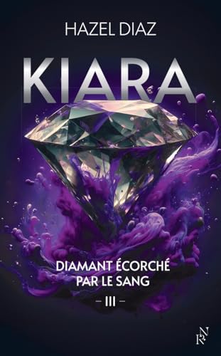Kiara, diamant écorché par le sang - Tome 3