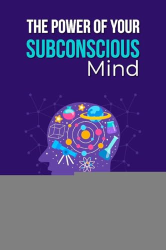The Power of Your Subconscious Mind