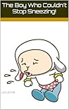 The Boy Who Couldn't Stop Sneezing!