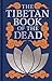 The Tibetan Book of the Dead: Gilded Pocket Edition (Arcturus Ornate Classics)