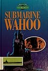 Submarine Wahoo (Those Daring Machines)
