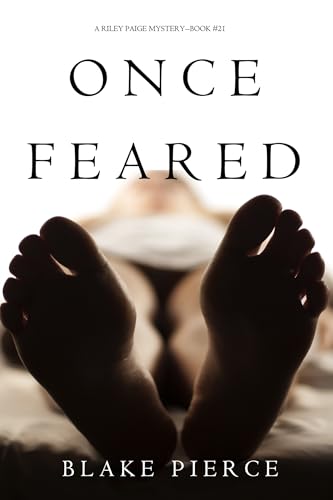 Once Feared (A Riley Paige Mystery—Book 21)