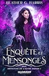 Enquête et mensonges by Heather G. Harris
