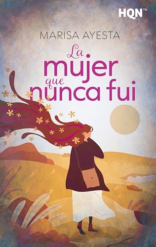 La mujer que nunca fui (HQN nº 308) (Spanish Edition)