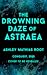 The Drowning Daze of Astraea (The Voncord Volumes #1)