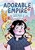 Adorable Empire: A Graphic Novel