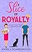 A Slice of Royalty by Angela Scarborough A Slice of Royalty by Angela Scarborough
