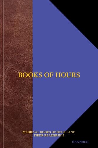 Books of Hours Books of Hope: Medieval Books of Hours and their Readers (Hardcover)