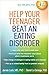 Help Your Teenager Beat an Eating Disorder