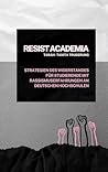 Resist Academia: ...