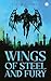Wings of Steel & Fury