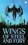 Wings of Steel & Fury by Sarah J. Daley