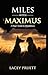 Miles with Maximus: A Dog's...